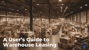 A User’s Guide To Warehouse Leasing